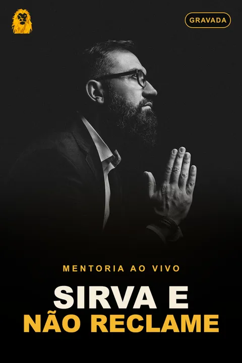 Mentoria ao vivo: Sirva e Não Reclame